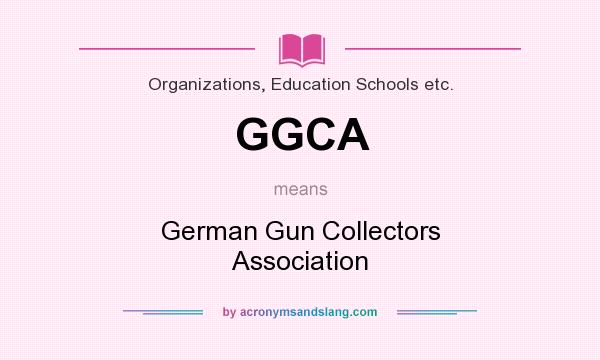 What does GGCA mean? It stands for German Gun Collectors Association