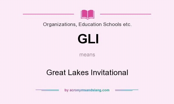 What does GLI mean? It stands for Great Lakes Invitational