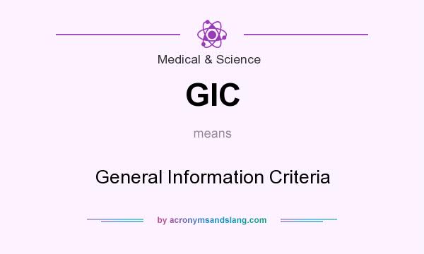 What does GIC mean? It stands for General Information Criteria
