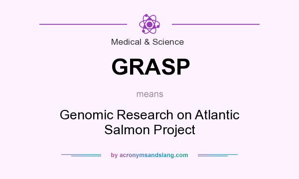 What does GRASP mean? It stands for Genomic Research on Atlantic Salmon Project