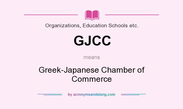 What does GJCC mean? It stands for Greek-Japanese Chamber of Commerce