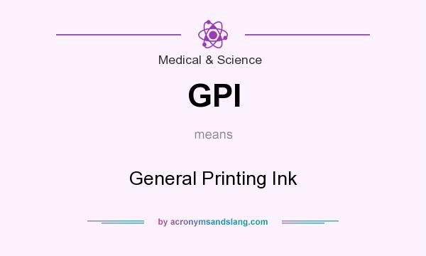 What does GPI mean? It stands for General Printing Ink