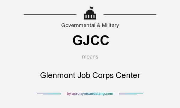 What does GJCC mean? It stands for Glenmont Job Corps Center