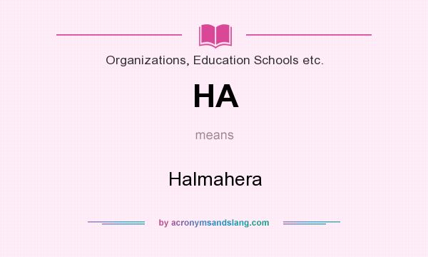 What does HA mean? It stands for Halmahera