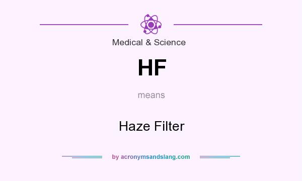 What does HF mean? It stands for Haze Filter