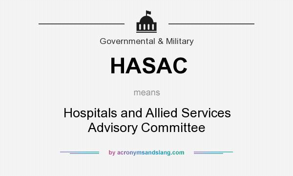 What does HASAC mean? It stands for Hospitals and Allied Services Advisory Committee