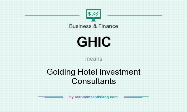 What does GHIC mean? It stands for Golding Hotel Investment Consultants