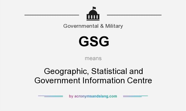 What does GSG mean? It stands for Geographic, Statistical and Government Information Centre