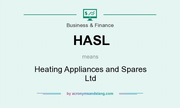 What does HASL mean? It stands for Heating Appliances and Spares Ltd