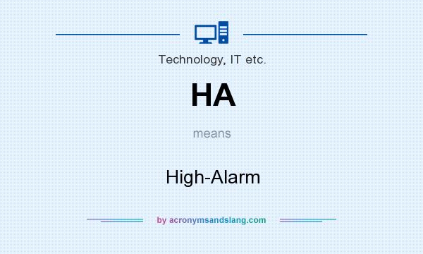 What does HA mean? It stands for High-Alarm