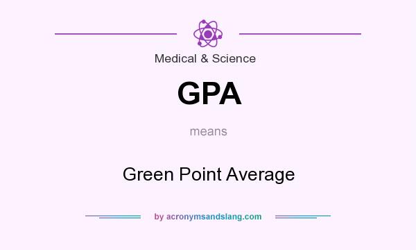 What does GPA mean? It stands for Green Point Average