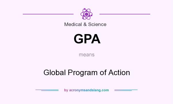 What does GPA mean? It stands for Global Program of Action