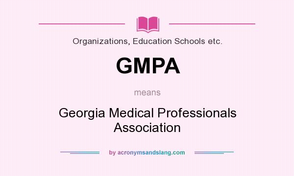 What does GMPA mean? It stands for Georgia Medical Professionals Association
