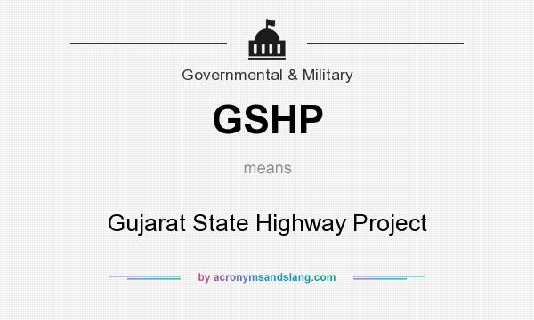 What does GSHP mean? It stands for Gujarat State Highway Project