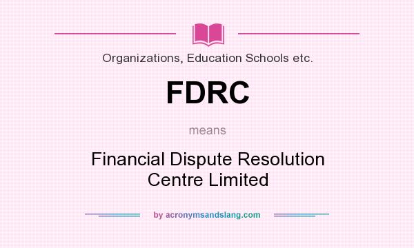 What does FDRC mean? It stands for Financial Dispute Resolution Centre Limited