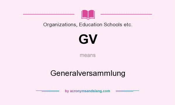 What does GV mean? It stands for Generalversammlung