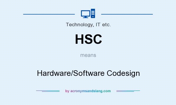 What does HSC mean? It stands for Hardware/Software Codesign