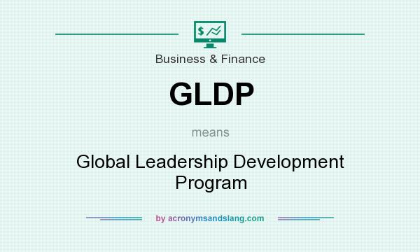 What does GLDP mean? It stands for Global Leadership Development Program