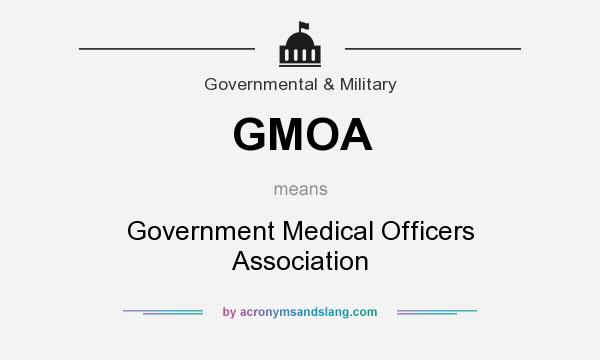 What does GMOA mean? It stands for Government Medical Officers Association