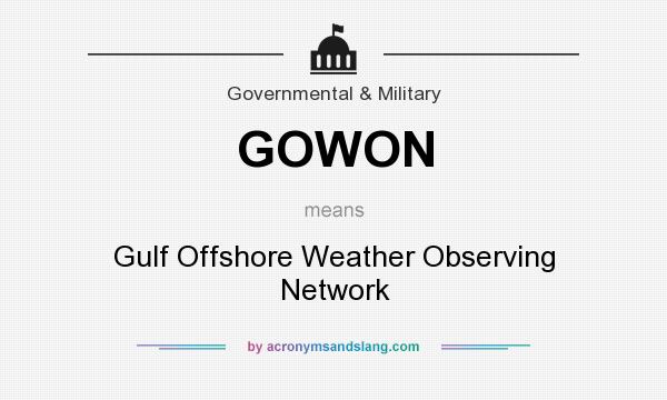 What does GOWON mean? It stands for Gulf Offshore Weather Observing Network