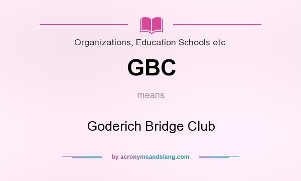 What does GBC mean? It stands for Goderich Bridge Club