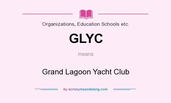 What does GLYC mean? It stands for Grand Lagoon Yacht Club