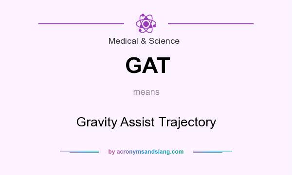 What does GAT mean? It stands for Gravity Assist Trajectory