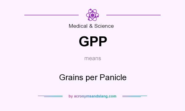 What does GPP mean? It stands for Grains per Panicle