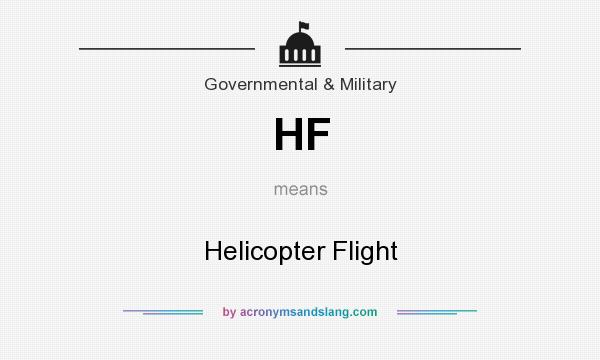 What does HF mean? It stands for Helicopter Flight