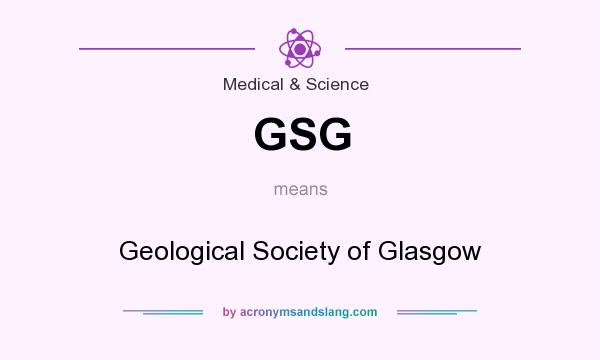 What does GSG mean? It stands for Geological Society of Glasgow