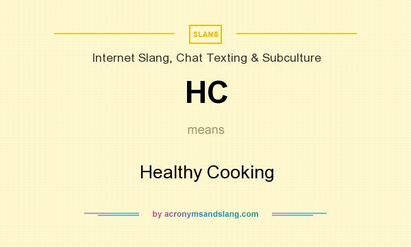 What does HC mean? It stands for Healthy Cooking