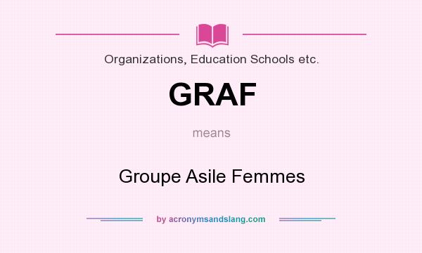What does GRAF mean? It stands for Groupe Asile Femmes