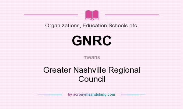What does GNRC mean? It stands for Greater Nashville Regional Council