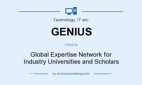 What does GENIUS mean? It stands for Global Expertise Network for Industry Universities and Scholars