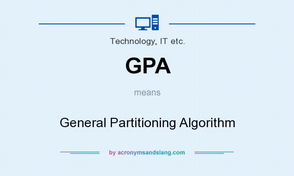 What does GPA mean? It stands for General Partitioning Algorithm