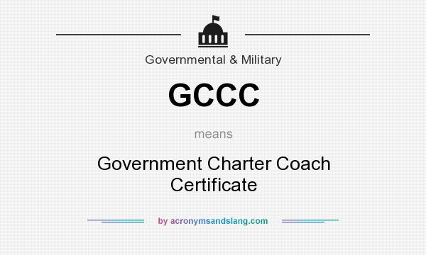 What does GCCC mean? It stands for Government Charter Coach Certificate