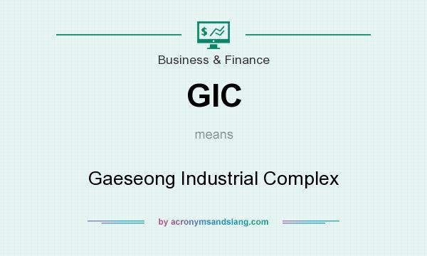 What does GIC mean? It stands for Gaeseong Industrial Complex