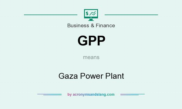 What does GPP mean? It stands for Gaza Power Plant