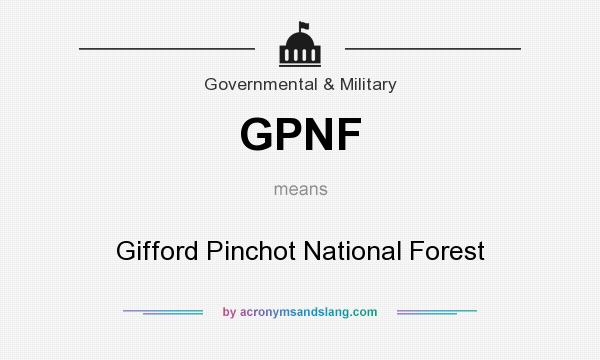 What does GPNF mean? It stands for Gifford Pinchot National Forest