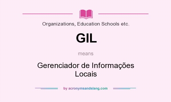 What does GIL mean? It stands for Gerenciador de Informações Locais
