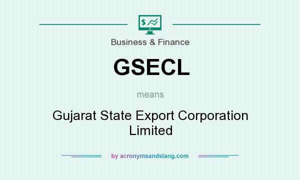 What does GSECL mean? It stands for Gujarat State Export Corporation Limited