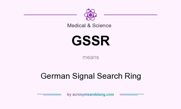 What does GSSR mean? It stands for German Signal Search Ring