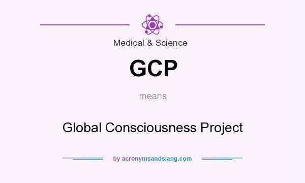 What does GCP mean? It stands for Global Consciousness Project