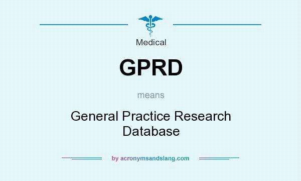 What does GPRD mean? It stands for General Practice Research Database