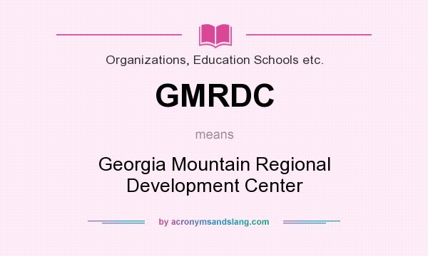 What does GMRDC mean? It stands for Georgia Mountain Regional Development Center