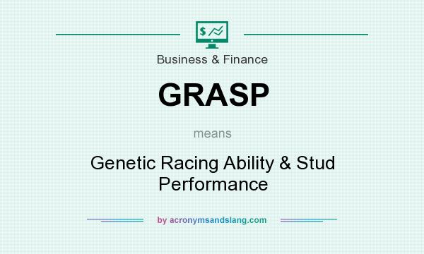 What does GRASP mean? It stands for Genetic Racing Ability & Stud Performance