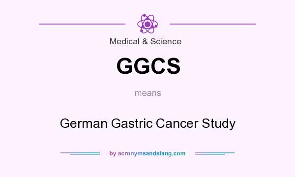 What does GGCS mean? It stands for German Gastric Cancer Study