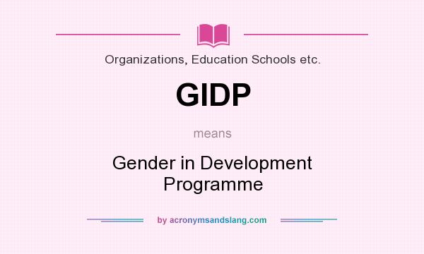 What does GIDP mean? It stands for Gender in Development Programme