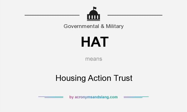 What does HAT mean? It stands for Housing Action Trust