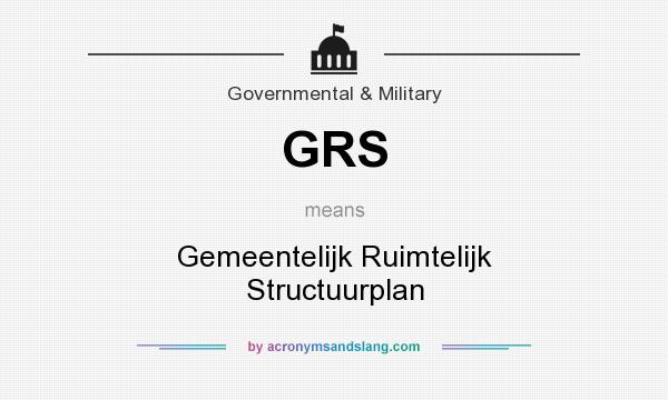 What does GRS mean? It stands for Gemeentelijk Ruimtelijk Structuurplan